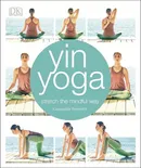 Yin Yoga stretch the mindful way - Kassandra Reinhardt