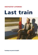 Last train - Krzysztof Lipowski