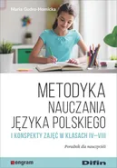 Metodyka nauczania języka polskiego i konspekty zajęć w klasach IV-VIII - Outlet - Maria Gudro-Homicka