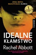 Idealne kłamstwo - Rachel Abbott