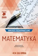 Matematyka Matura 2020 Arkusze egzaminacyjne Poziom rozszerzony - Irena Ołtuszyk