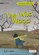Czytam po angielsku The Wild Wood - Akman Olga