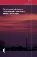 Czarnobylska modlitwa - Outlet - Aleksijewicz Swietłana