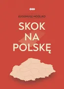 Skok na Polskę - Eugeniusz Możejko