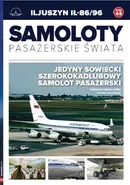 Samoloty pasażerskie świata Tom 44 Iljuszyn IŁ-86/96 - Paweł Bondaryk