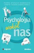 Psychologia wokół nas - Aneta Sokół-Siedlińska
