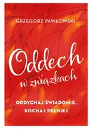 Oddech w związkach - Grzegorz Pawłowski