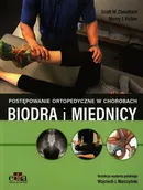Postępowanie ortopedyczne w chorobach biodra i miednicy - S.W. Cheatham