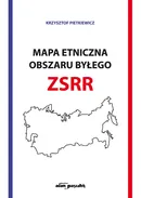 Mapa etniczna obszaru byłego ZSSR - Krzysztof Pietkiewicz