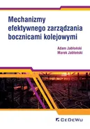 Mechanizmy efektywnego zarządzania bocznicami kolejowymi - Adam Jabłoński