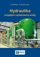 Hydraulika urządzeń uzdatniania wody - Outlet - Czesław Grabarczyk