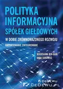 Polityka informacyjna spółek giełdowych w dobie zrównoważonego rozwoju - Bogusława Bek-Gaik