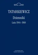 Dzienniki Lata 1944-1960 - Władysław Tatarkiewicz