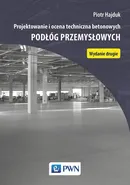 Projektowanie i ocena techniczna betonowych podłóg przemysłowych - Outlet - Piotr Hajduk