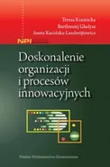 Doskonalenie organizacji i procesów innowacyjnych - Bartłomiej Gładysz