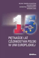 Piętnaście lat członkostwa Polski w Unii Europejskiej - Outlet - Wojciech Bąba