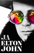 Ja Pierwsza i jedyna autobiografia Eltona Johna - John Elton