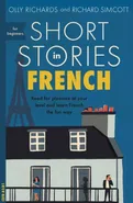 Short Stories in French for Beginners - Olly Richards