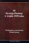 10 Dywizja Piechoty w wojnie 1939 roku - Witold Jarno