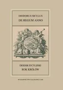 Fontes Historiae Antiquae XLIV: Diodorus Siculus, De regum anno/Rok królów/ Diodor Sycylijski - Leszek Mrozewicz