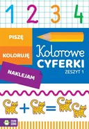 Kolorowe cyferki Zeszyt 1 - Katarzyna Malinowska