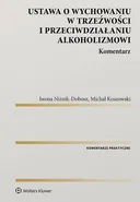 Ustawa o wychowaniu w trzeźwości i przeciwdziałaniu alkoholizmowi Komentarz - Michał Koszowski