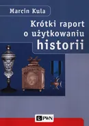 Krótki raport o użytkowaniu historii - Marcin Kula