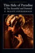 This Side of Paradise & The Beautiful and Damned - Fitzgerald F. Scott