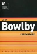 Przywiązanie - John Bowlby