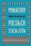 Miniatury polskich szachistów - Adam Umiastowski