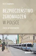 Bezpieczeństwo zgromadzeń w Polsce - Marcin Jurgilewicz