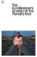 The Goalkeeper's Anxiety at the Penalty Kick - Peter Handke