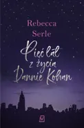 Pięć lat z życia Dannie Kohan - Rebecca Serle