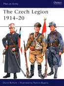 The Czech Legion 1914-20 - David Bullock