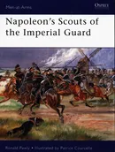 Napoleon's Scouts of the Imperial Guard - Ronald Pawly