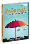 Depresja Jak pomóc sobie i bliskim - Dorota Gromnicka