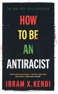 How To Be an Antiracist - Kendi Ibram X.