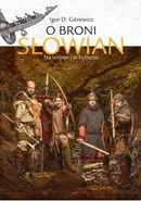 O broni Słowian - Górewicz Igor D.