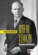 Rafał Lemkin Biografia intelektualna - Ryszard Szawłowski