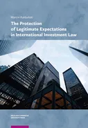 The Protection of Legitimate Expectations in International Investment Law - Marcin Kałduński