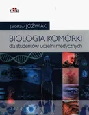 Biologia komórki Podręcznik dla studentów uczelni medycznych - Jarosław Jóźwiak