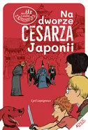 Na dworze cesarza Japonii - Cyril Lepeigneux