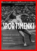 Sportsmenki - Krzysztof Szujecki
