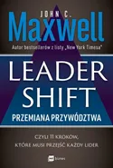 Leadershift Przemiana przywództwa czyli 11 kroków które musi przejść każdy lider - Maxwell John C.