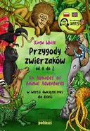 Przygody zwierzaków od A do Z An Alphabet of Animal Adventures w wersji dwujęzycznej dla dzieci - Kinga White