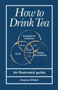 How to Drink Tea - Stephen Wildish