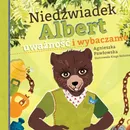 Niedźwiadek Albert uważność i wybaczanie - Agnieszka Pawłowska