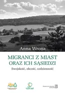 Migranci z miast oraz ich sąsiedzi - Anna Wrona