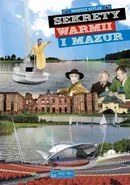 Sekrety Warmii i Mazur - Mariusz Szylak