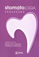 Stomatologia społeczna - Pawlas Krystyna